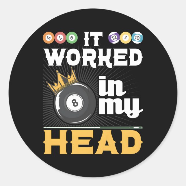 It Worked In My Head 8-Ball Pool Billiard Player Classic Round Sticker (Front)