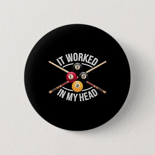 It Worked In My Head Billiard Pool Fan And Pool Sp 2 Inch Round Button