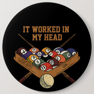 It Worked In My Head Billiards Gift 8-Ball Pool 6 Inch Round Button