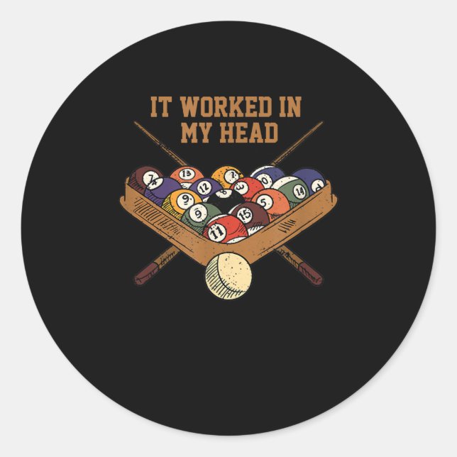 It Worked In My Head Billiards Gift 8-Ball Pool Classic Round Sticker (Front)