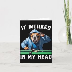 It Worked In My Head Funny Pool Billiard Bulldog F Card
