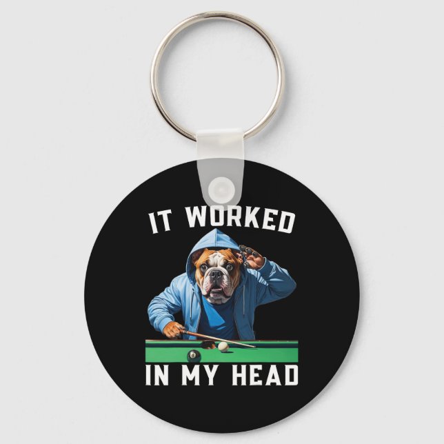 It Worked In My Head Funny Pool Billiard Bulldog F Keychain (Front)