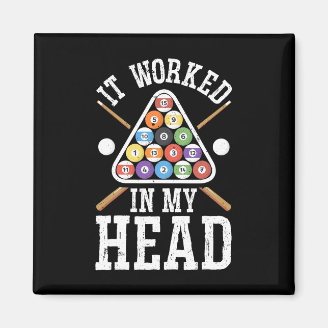 It Worked In My Head Funny Pool Billiards Player G Magnet (Front)