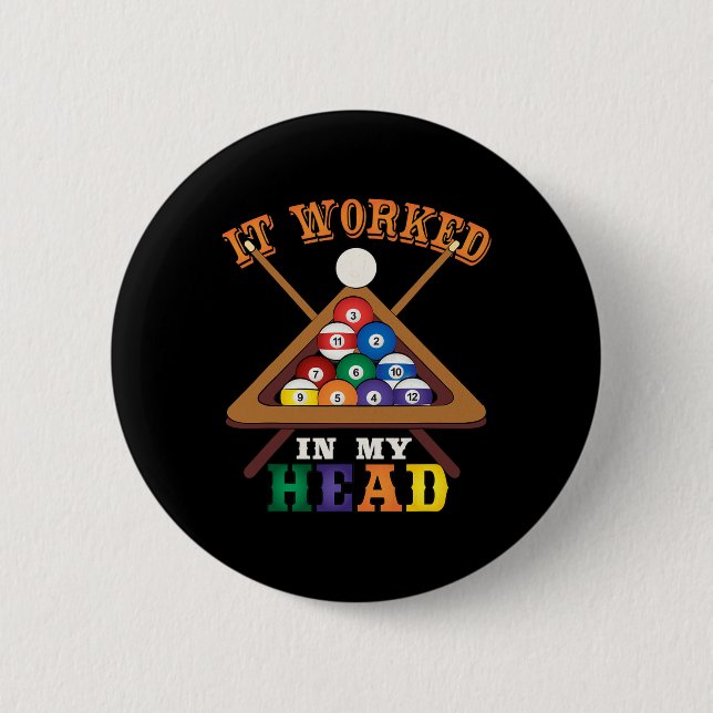 It Worked In My Head Funny Snooker Billiards Pool  2 Inch Round Button (Front)