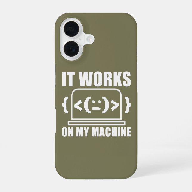 It Works On My Machine Funny Coder and Programmer iPhone 16 Case (Back)