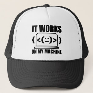It Works On My Machine Funny Coder and Programmer Trucker Hat