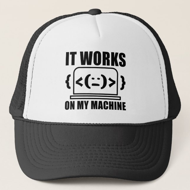 It Works On My Machine Funny Coder and Programmer Trucker Hat (Front)