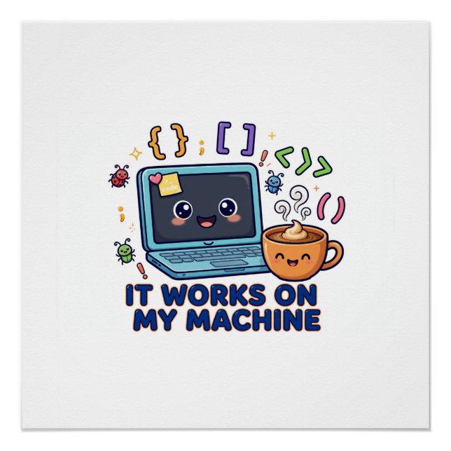 It Works On My Machine Funny Programmer Developer Poster (Front)