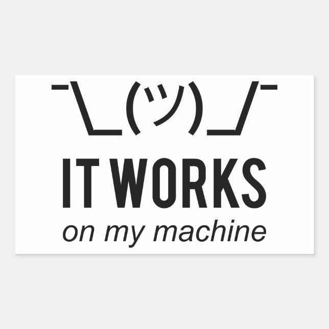 It works on my machine - Programmer Excuse Black Sticker (Front)