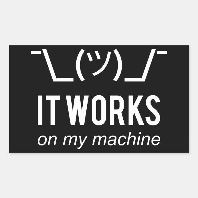 It works on my machine - Programmer Excuse White Sticker (Front)