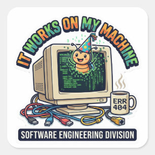 It Works On My Machine - Software Engineer Program Square Sticker