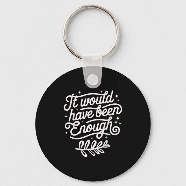 It Would Have Been Enough Chosen People Christian  Keychain (Front)