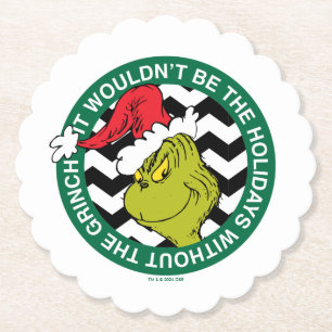 It Wouldn't Be the Holidays Without Grinch Paper Coaster