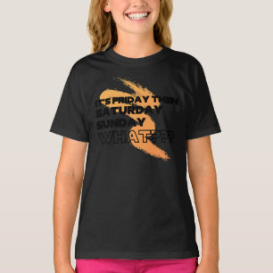It&x27;s friday then SATURDAY SUNDAY WHAT (Orange) T-Shirt