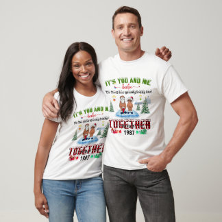 It You And Me Babe Till The Bitter Wrinkly SaggyPC T-Shirt