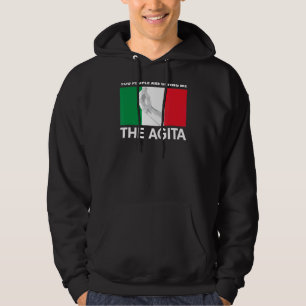 Italian Agita You People Are Giving Me The Agita Hoodie