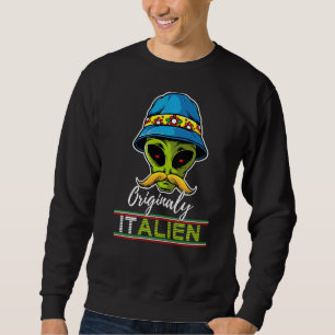 Italian Alien Italien Pun Italy Moustach Italian Sweatshirt