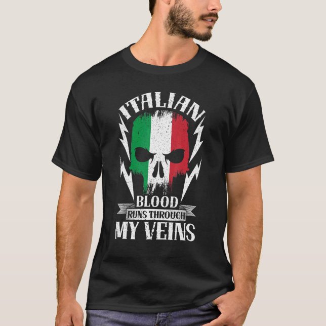 Italian Blood Runs Through My Veins Country Italy T-Shirt (Front)