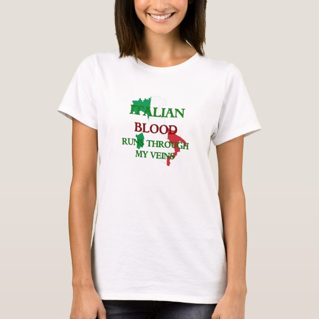 Italian Blood Runs Through My Veins T-Shirt (Front)