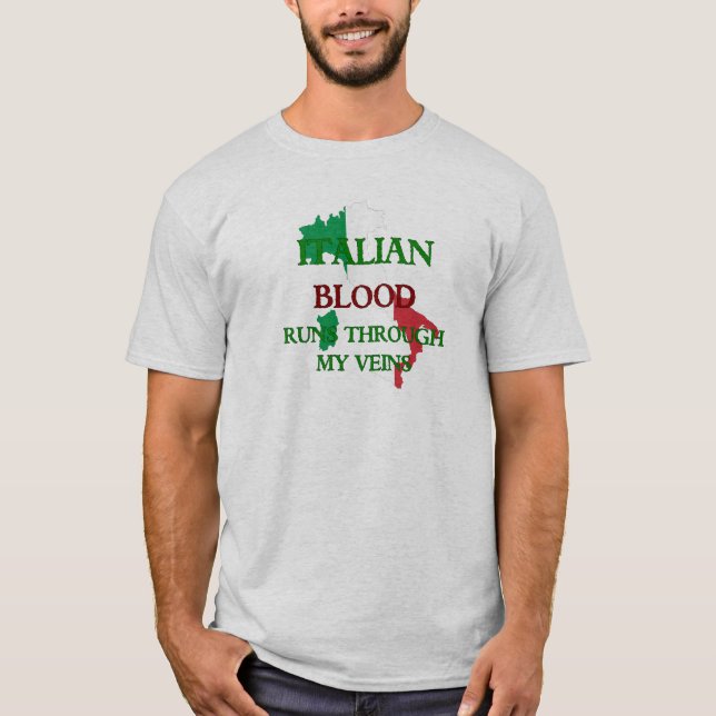 Italian Blood Runs Through My Veins T-Shirt (Front)