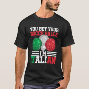 Italian Boccia For A Italian Bocce Ball Legend T-Shirt