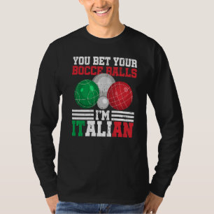 Italian Boccia For A Italian Bocce Ball Legend T-Shirt