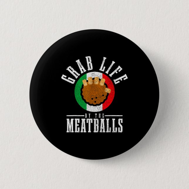 Italian Chef Grab Life By The Meat Funny Italy Ita 2 Inch Round Button (Front)