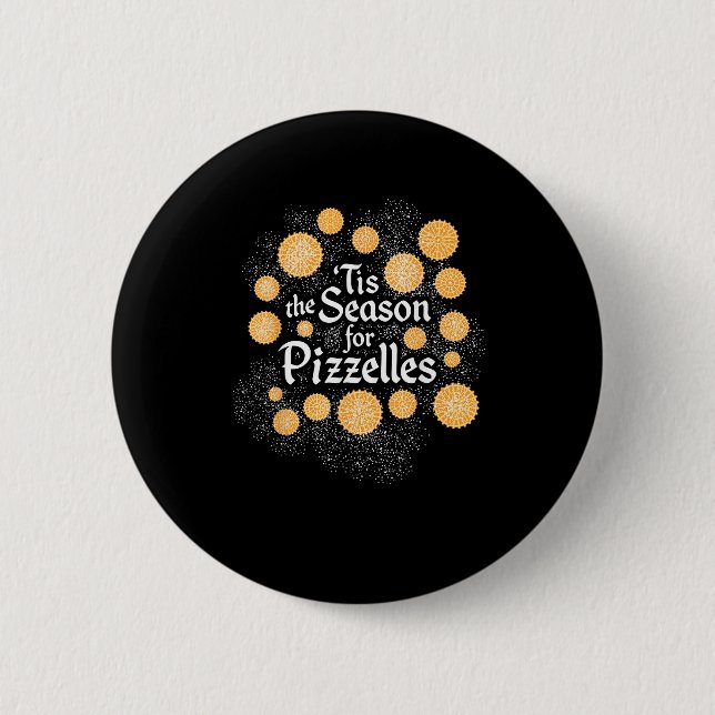Italian Christmas Tis The Season For Pizzelles 2 Inch Round Button (Front)