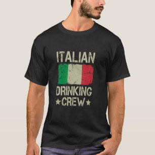 Italian Drinking Crew Italy Flag Funny Matching Dr T-Shirt