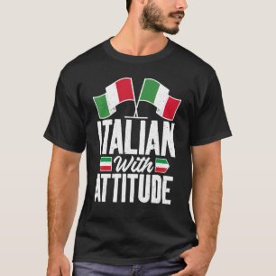 Italian Flag Italian With Attitude  Italian T-Shirt