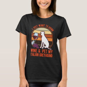 Italian Greyhound And Wine Italian Greyhound T-Shirt