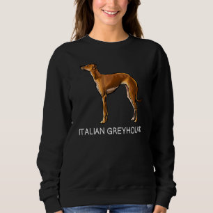 Italian Greyhound Crazy Dog Sweatshirt