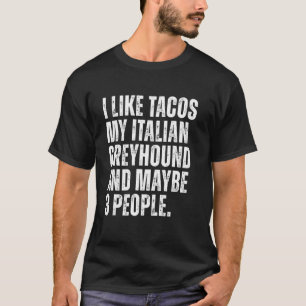 Italian Greyhound Dog Owner Tacos Lover Funny Dog T-Shirt