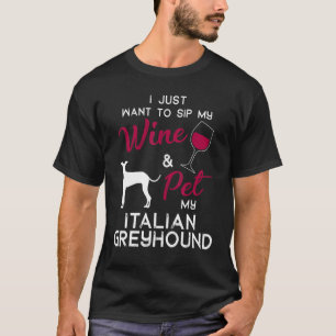 Italian Greyhound Dog Wine  Owner Xmas Birthday T-Shirt