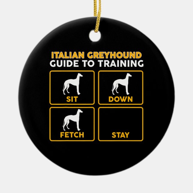 italian greyhound  funny guide to training ceramic ornament (Front)