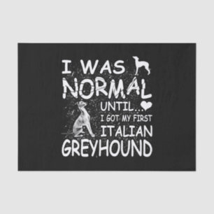 italian greyhound  i was normal until dirty design tissue paper