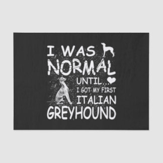 italian greyhound  i was normal until dirty design tissue paper