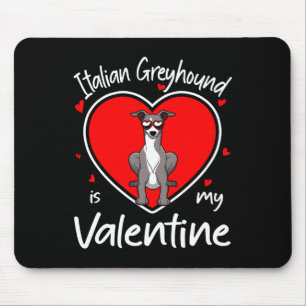 Italian Greyhound Is My Valentine Heart Shape Dog  Mouse Pad