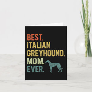 Italian Greyhound Mom Ever Dog Lovers Mother's Day Card