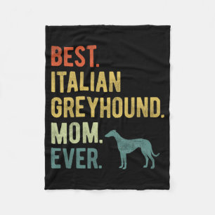 Italian Greyhound Mom Ever Dog Lovers Mother's Day Fleece Blanket