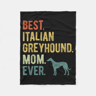 Italian Greyhound Mom Ever Dog Lovers Mother's Day Fleece Blanket