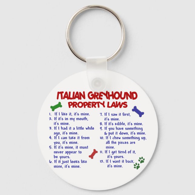 ITALIAN GREYHOUND Property Laws Keychain (Front)