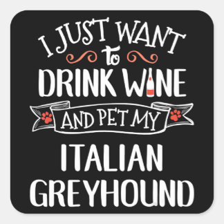 Italian Greyhound Wine Lovers & Dog Owners Square Sticker