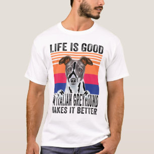 Italian Greyhounds Makes Your Life Good Vintage T-Shirt