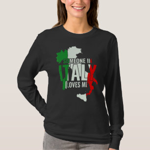 Italian Italia Someone In Italy Loves Me T-Shirt