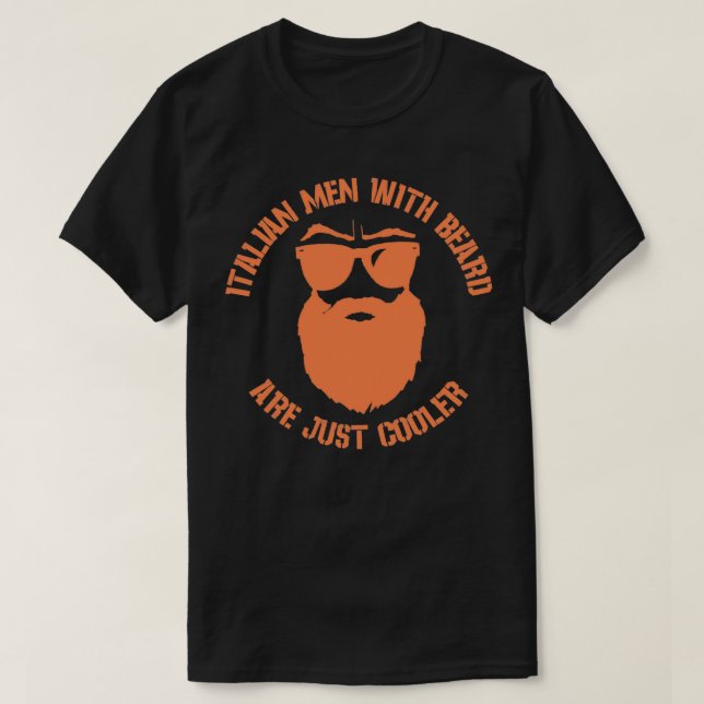Italian men with beard are just cooler T-Shirt (Design Front)