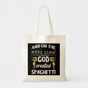 Italian Pasta On The 8th Day God Created Spaghetti Tote Bag