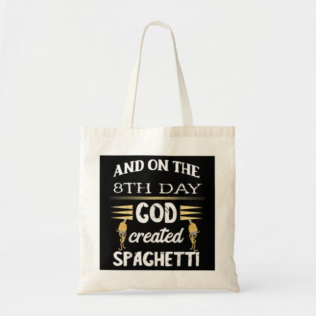 Italian Pasta On The 8th Day God Created Spaghetti Tote Bag (Front)
