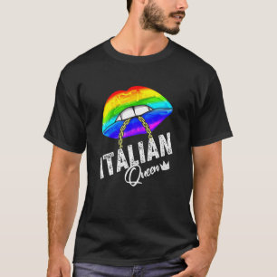Italian Queen Lgbtq Gay Pride Flag Lips Rainbow Me T-Shirt