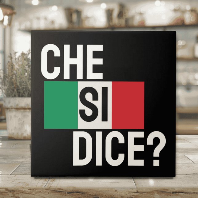 Italian Saying "Che Si Dice? " "What's Up?" Black Tile (Che Si Dice? (What's Up?) Funny Italian Ceramic Tile housewarming gift)